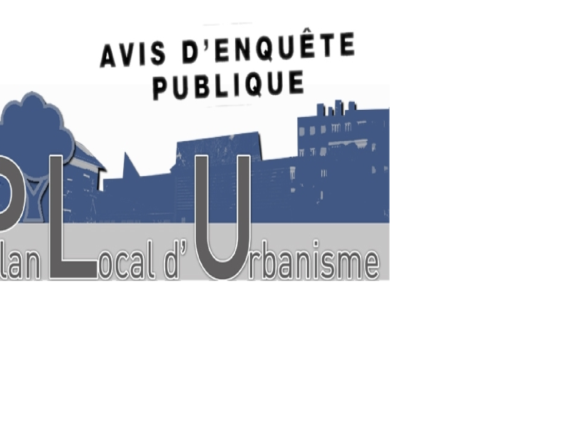 ENQUETE PUBLIQUE - PLAN LOCAL D'URBANISME